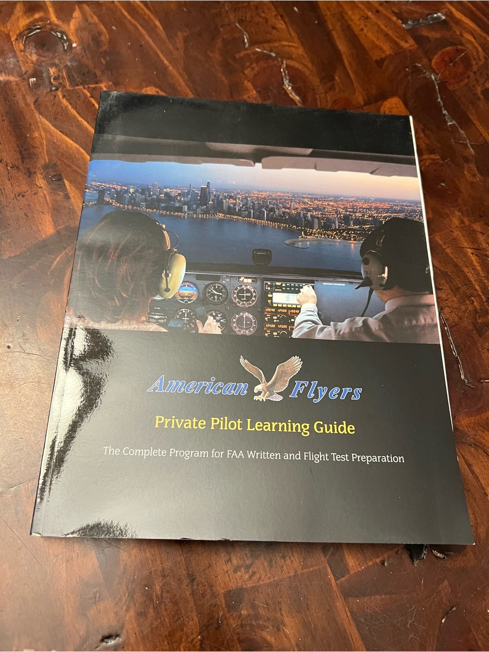 American Flyers Private Pilot Learning Guide: The Complete Program for FAA 2012